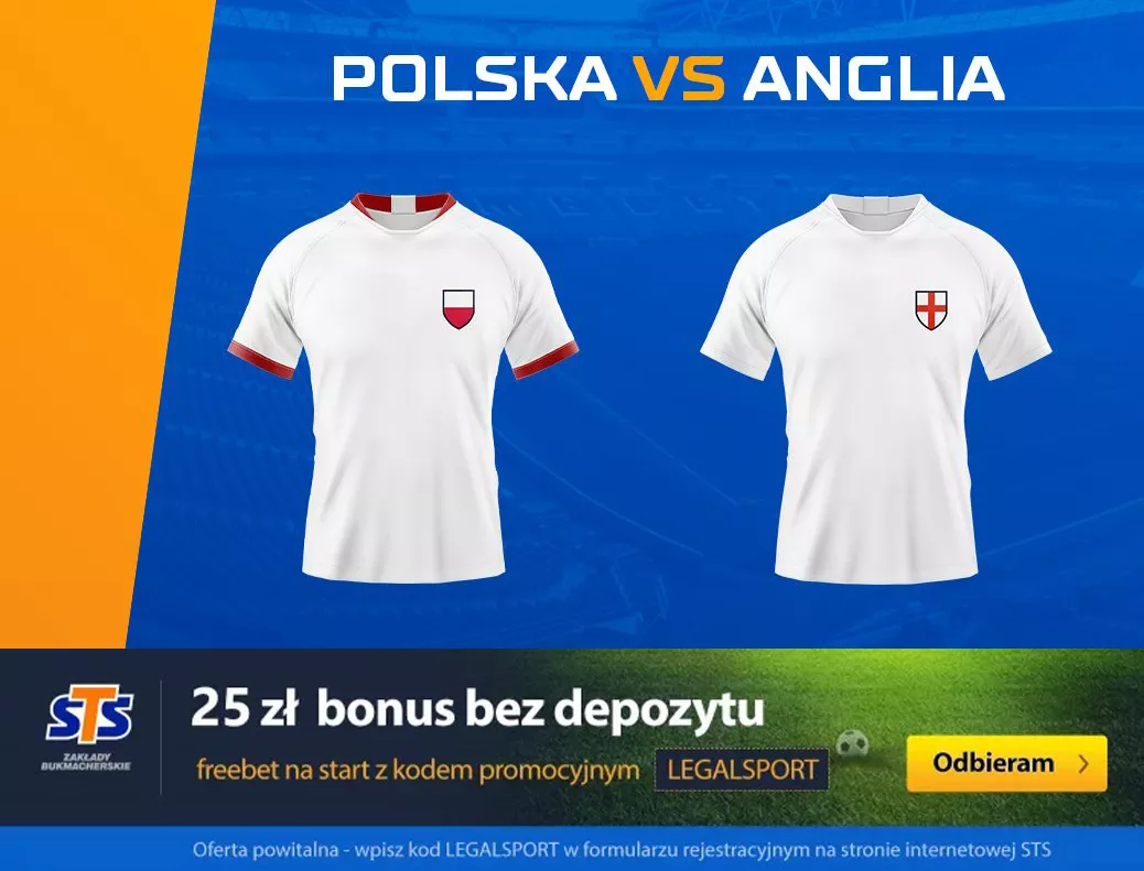 Typy, zakłady, kursy, bonusy bukmacherskie na mecz Polska - Anglia