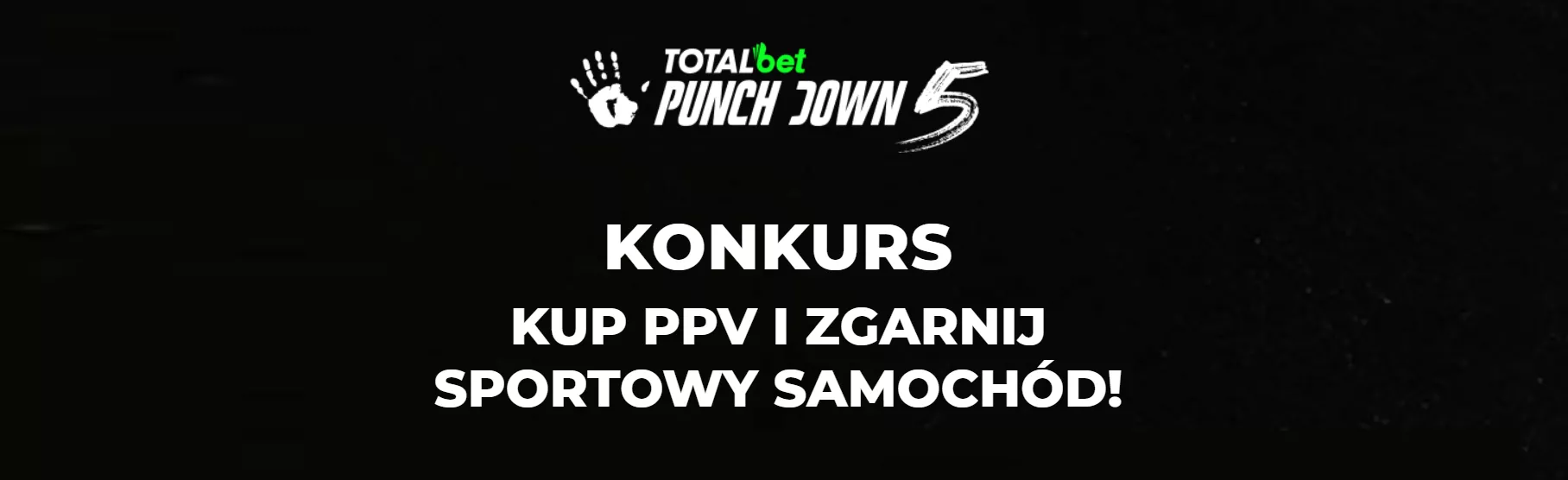 Konkurs na Punchdown 5 - wykup PPV i wygraj samochód. 