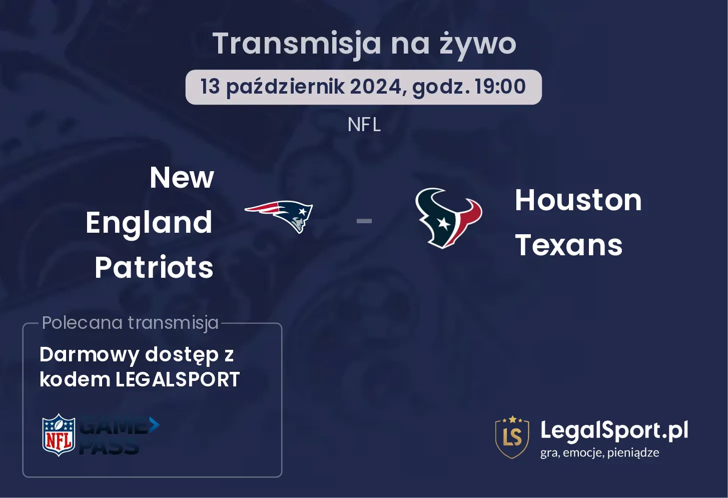 New England Patriots -  Houston Texans transmisja na żywo