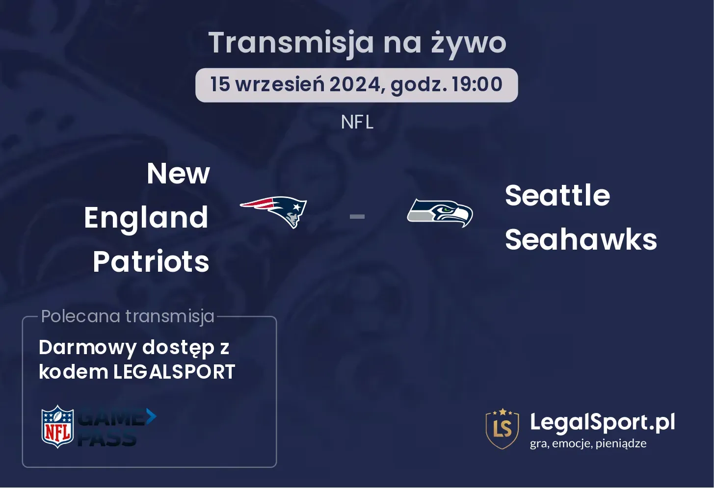 New England Patriots - Seattle Seahawks gdzie oglądać? 15.09, godz. 19:00