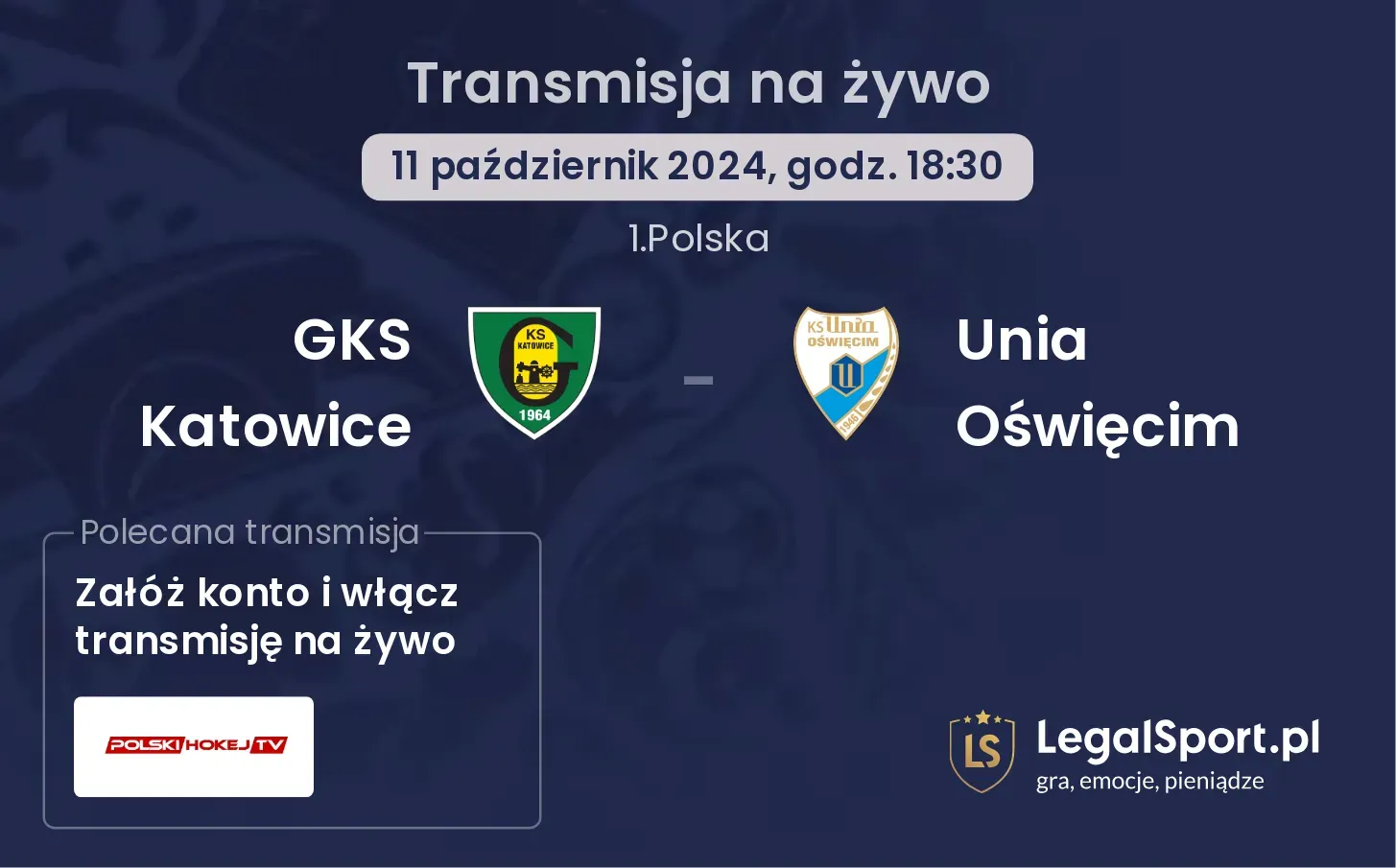 GKS Katowice - Unia Oświęcim transmisja na żywo