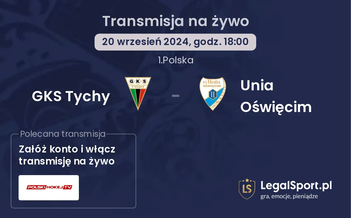 GKS Tychy - Unia Oświęcim transmisja na żywo