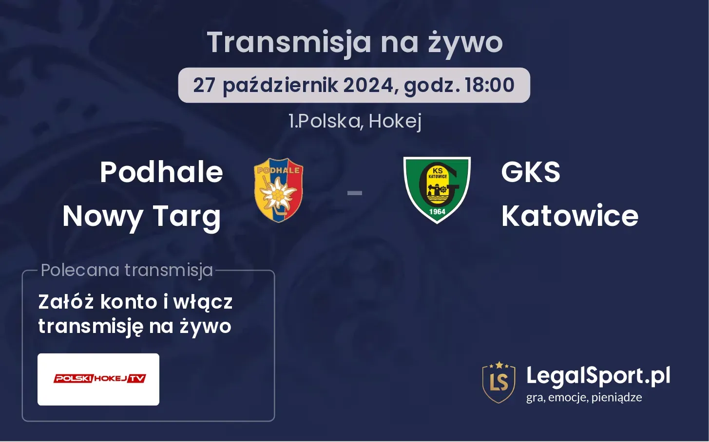 Podhale Nowy Targ - GKS Katowice transmisja na żywo