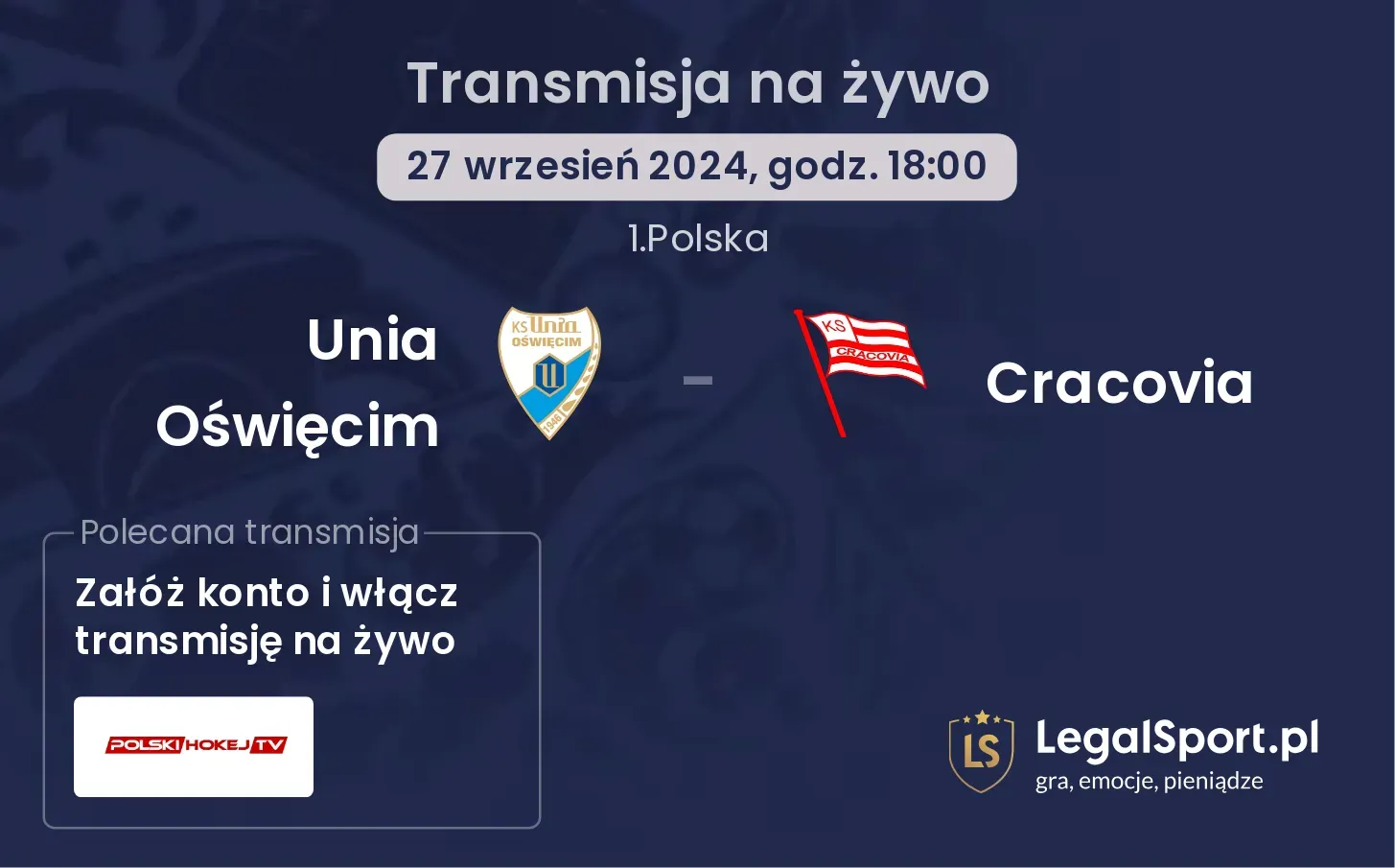 Unia Oświęcim - Cracovia transmisja na żywo