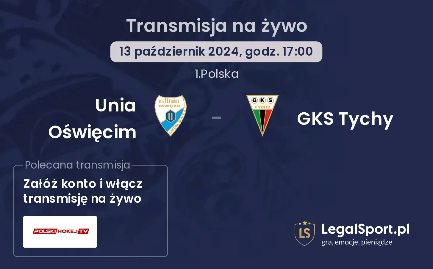 Unia Oświęcim - GKS Tychy transmisja na żywo