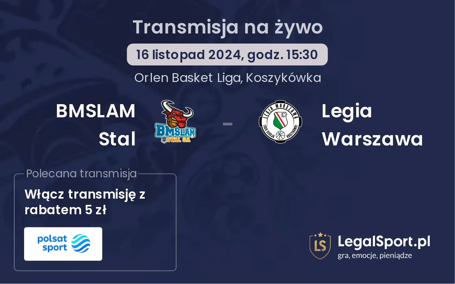 BMSLAM Stal - Legia Warszawa transmisja na żywo