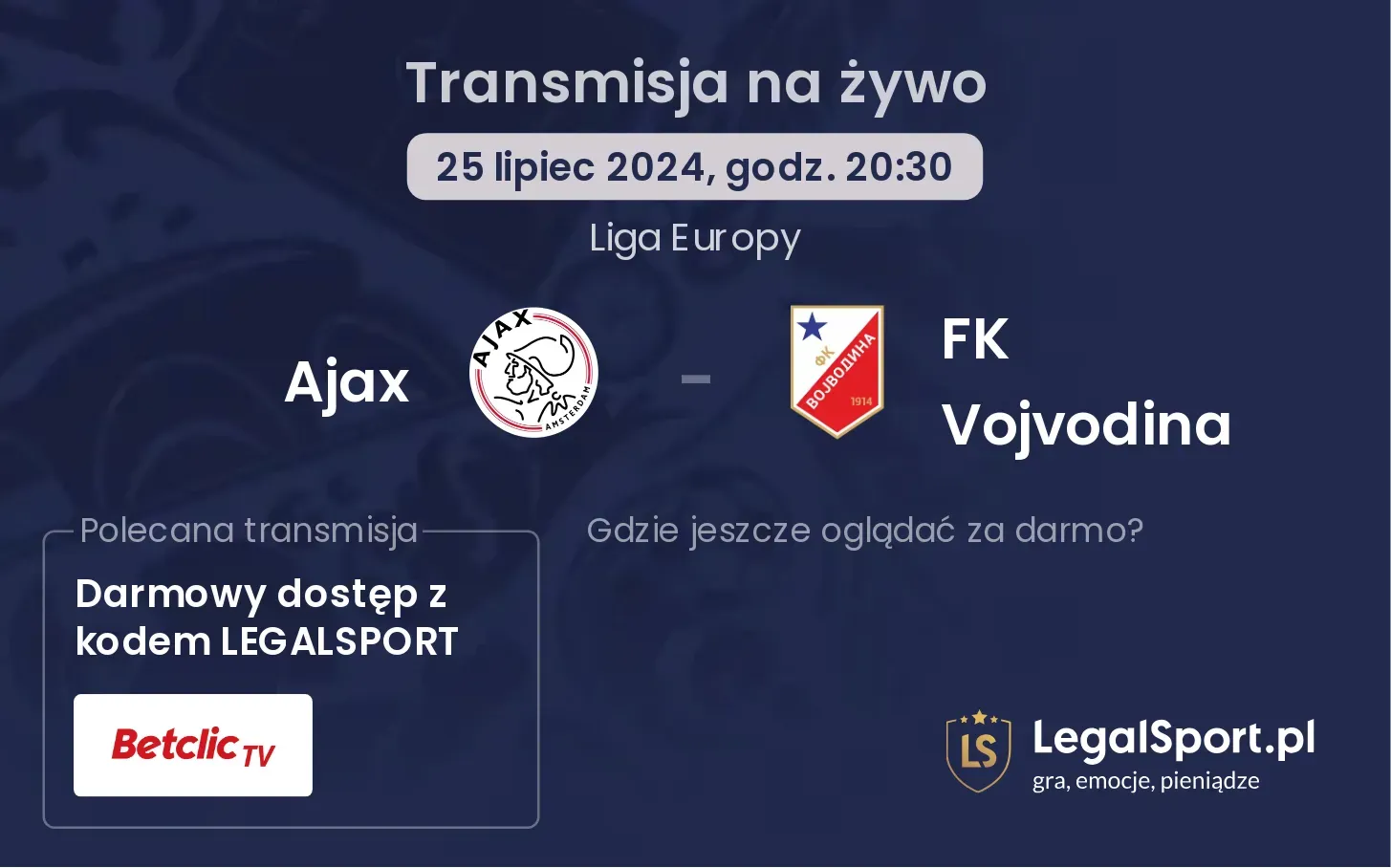 Ajax - FK Vojvodina gdzie oglądać? (25.07, godz. 20:30)