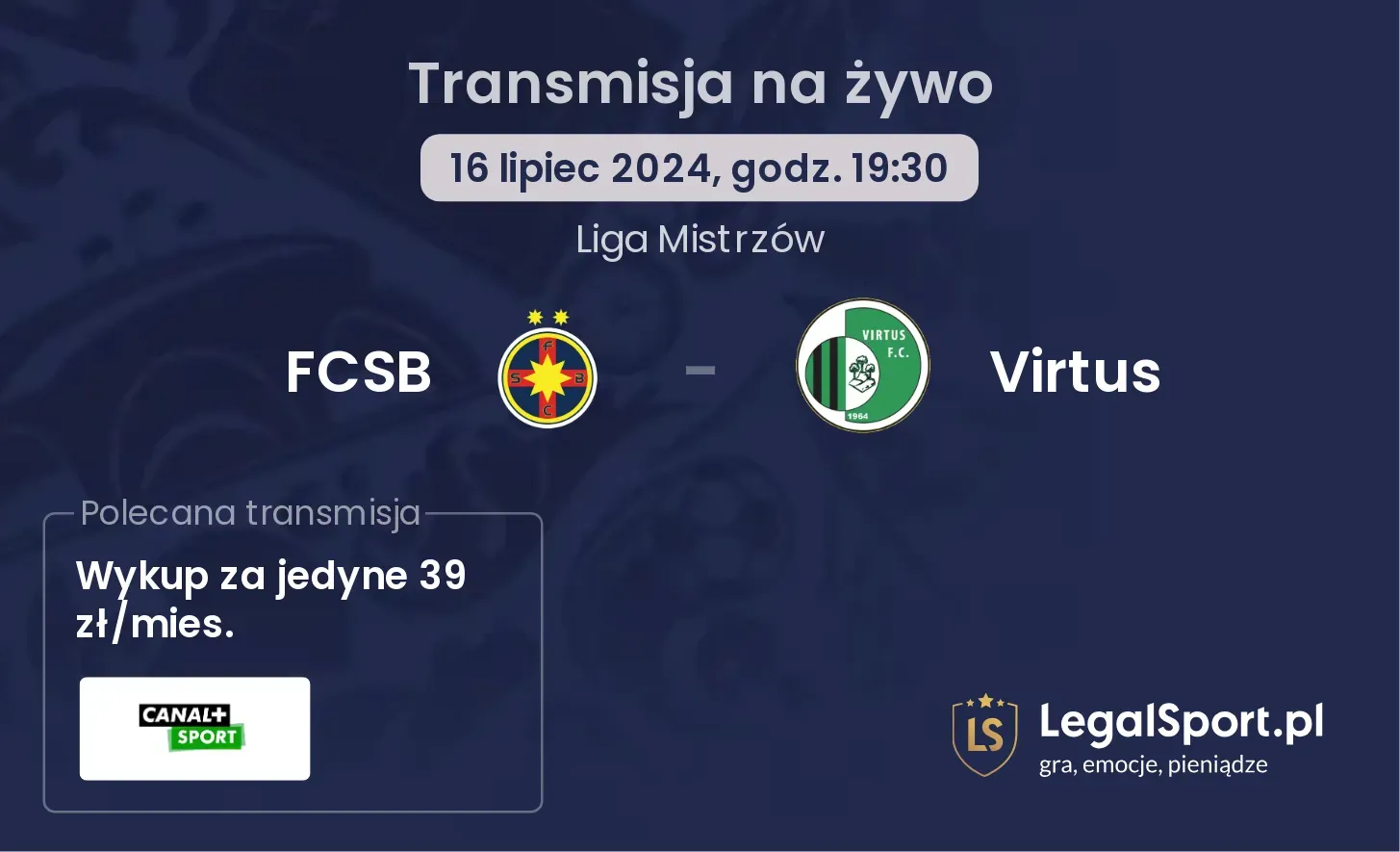 FCSB - Virtus gdzie oglądać? (16.07, godz. 19:30)