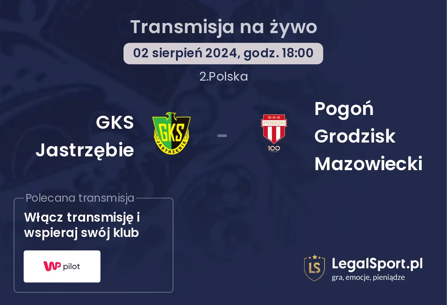 GKS Jastrzębie - Pogoń Grodzisk Mazowiecki gdzie oglądać? (02.08, godz. 18:00)