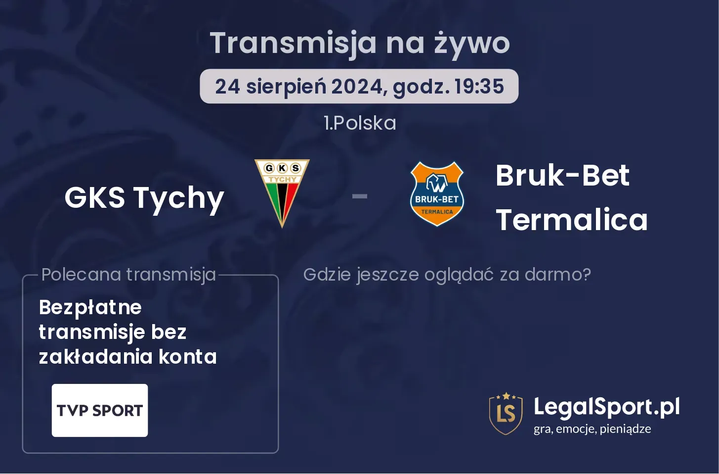 GKS Tychy - Bruk-Bet Termalica transmisja na żywo