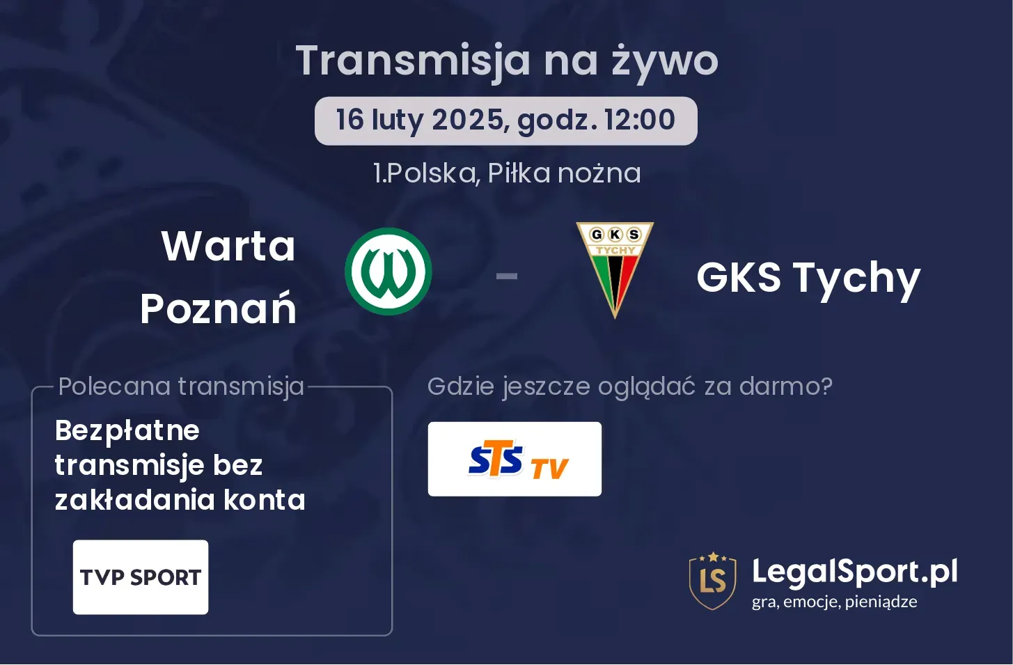 GKS Tychy - Warta Poznań gdzie oglądać? (02.08, godz. 18:00)