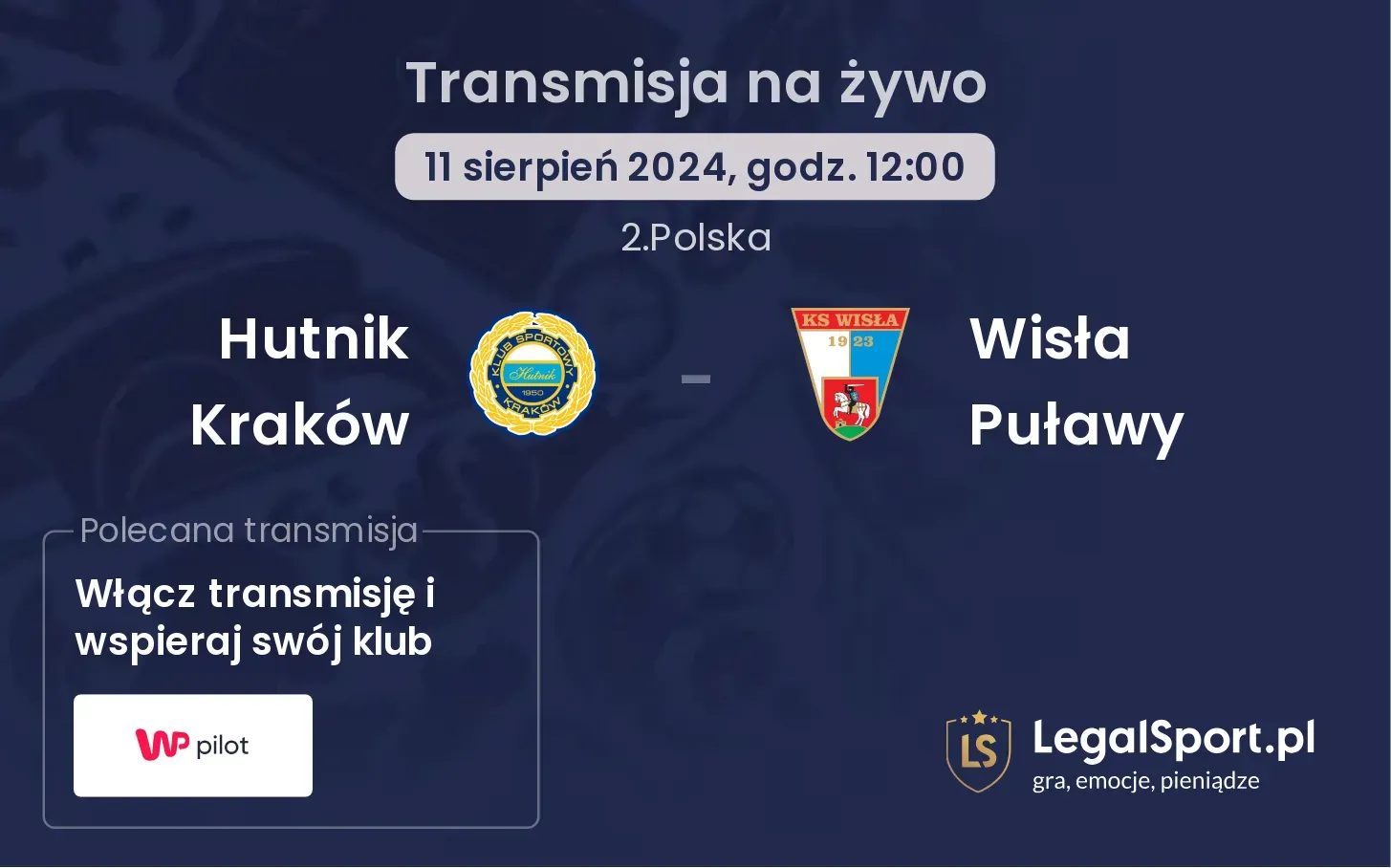 Hutnik Kraków - Wisła Puławy gdzie oglądać? (11.08, godz. 12:00)