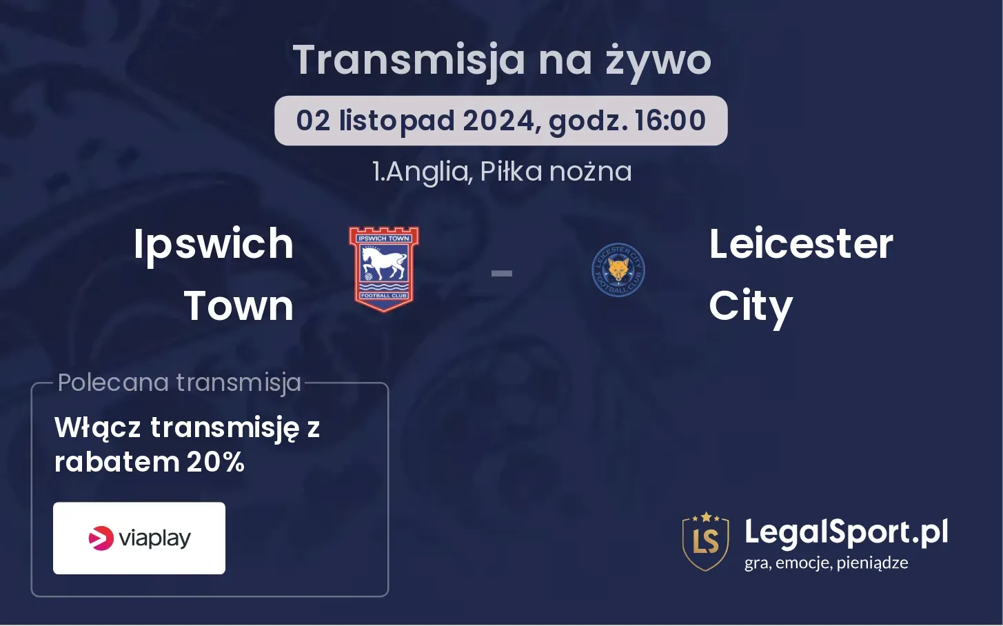 Ipswich Town - Leicester City transmisja na żywo