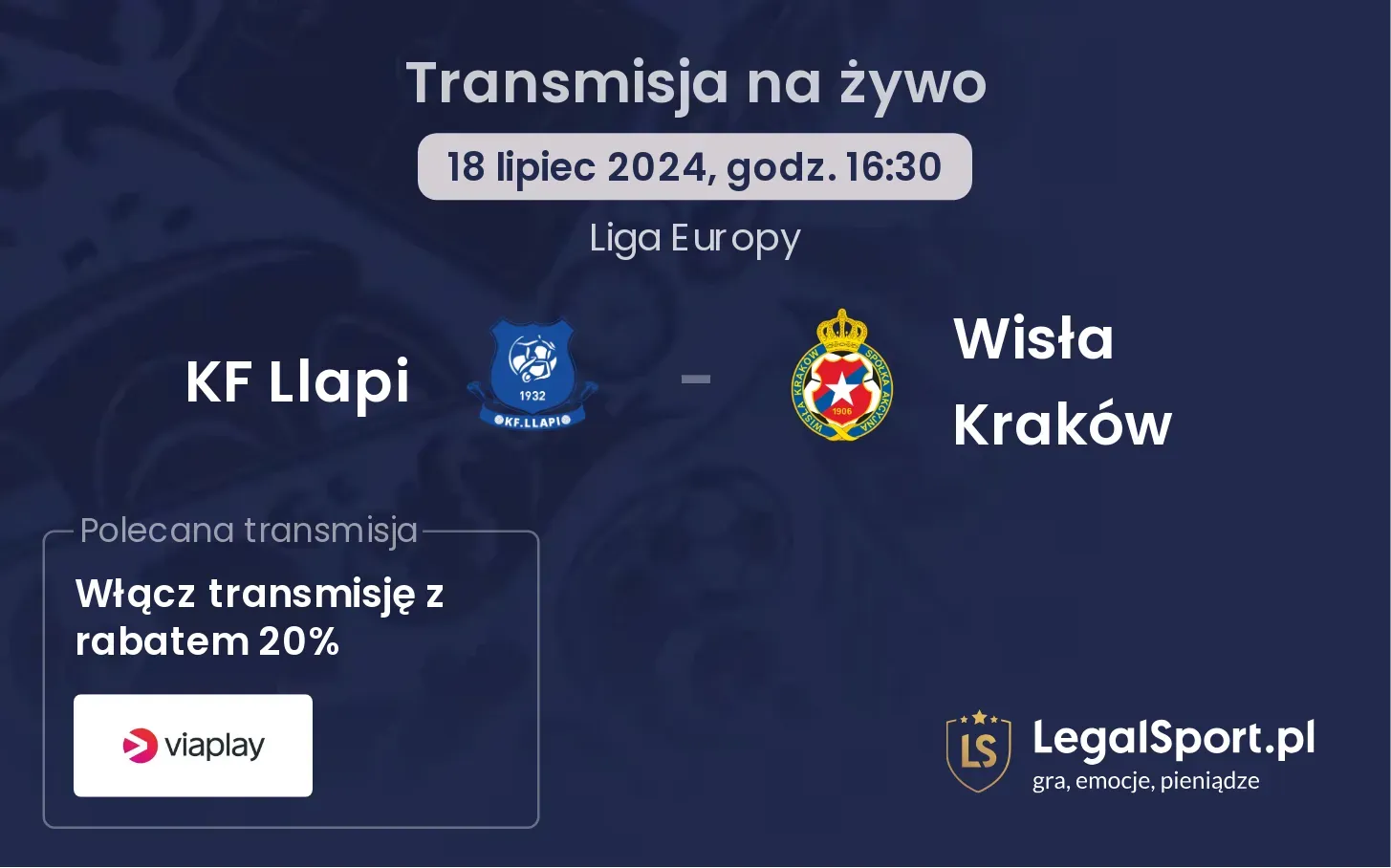 KF Llapi - Wisła Kraków gdzie oglądać? (18.07, godz. 16:30)