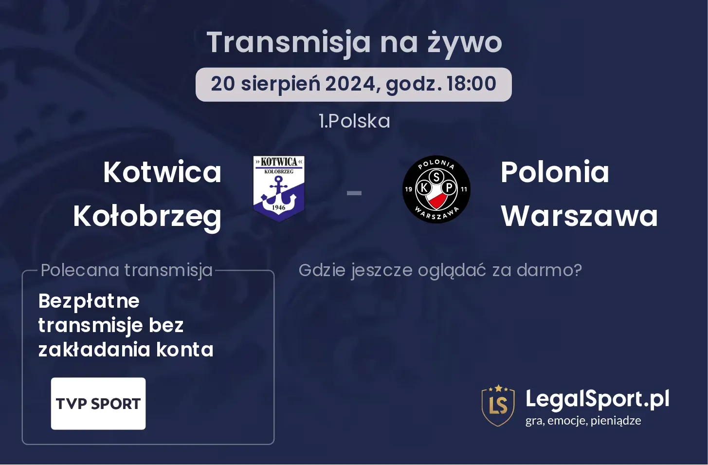 Kotwica Kołobrzeg - Polonia Warszawa gdzie oglądać? (20.08, godz. 18:00)