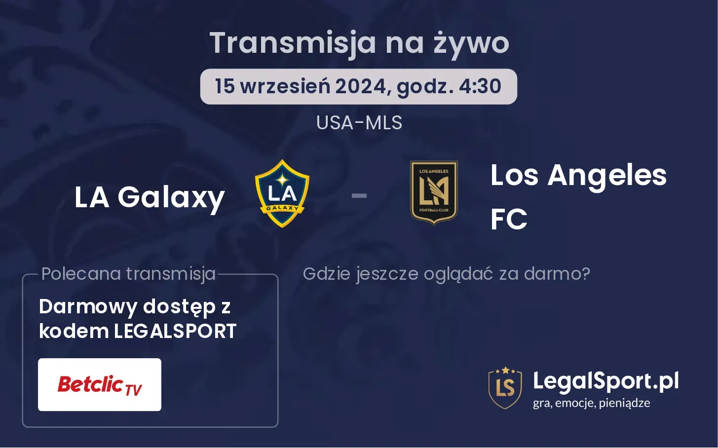 LA Galaxy - Los Angeles FC gdzie oglądać? 15.09, godz. 04:30