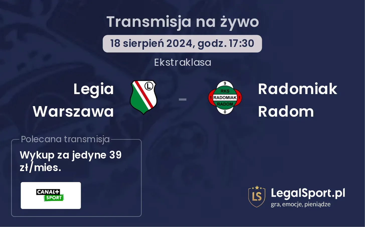 Legia Warszawa - Radomiak Radom gdzie oglądać? (18.08, godz. 17:30)