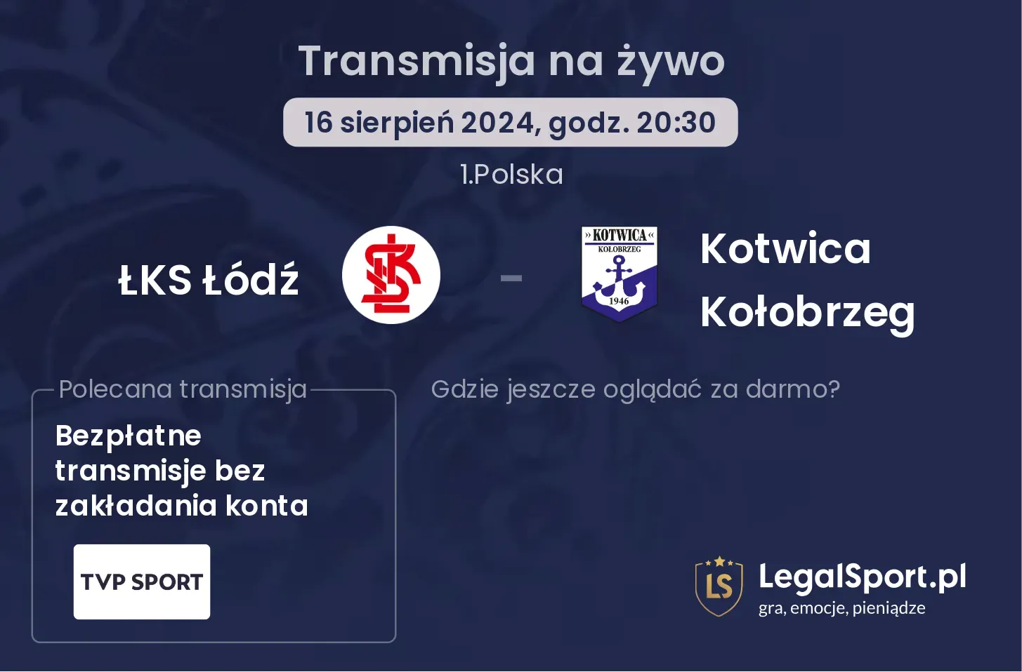 ŁKS Łódź - Kotwica Kołobrzeg transmisja na żywo