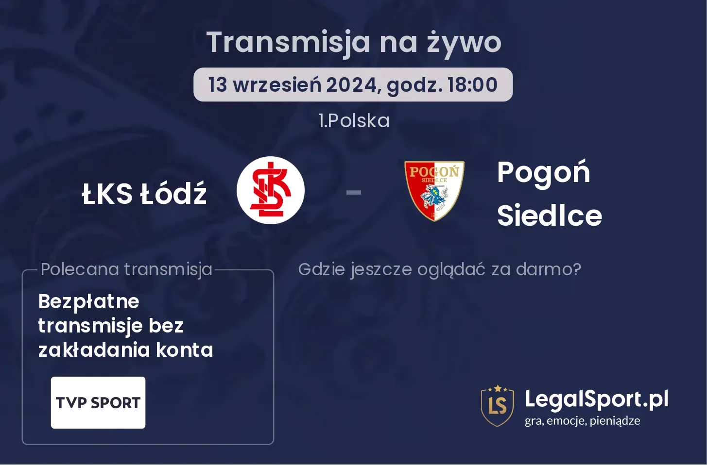 ŁKS Łódź - Pogoń Siedlce transmisja na żywo