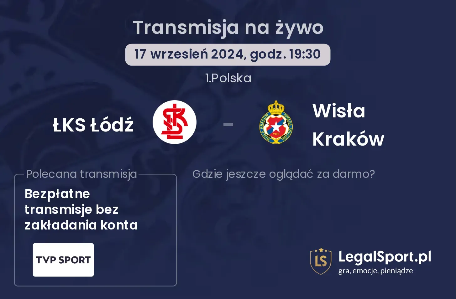 ŁKS Łódź - Wisła Kraków transmisja na żywo