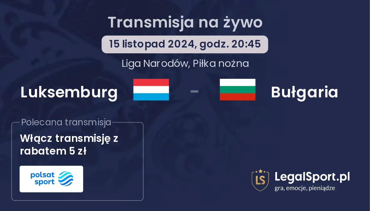 Luksemburg - Bułgaria transmisja na żywo