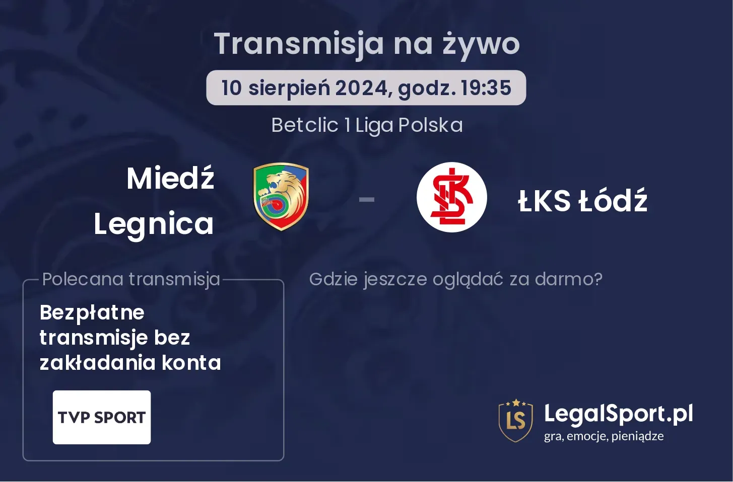 Miedź Legnica - ŁKS Łódź gdzie oglądać? (10.08, godz. 19:35)