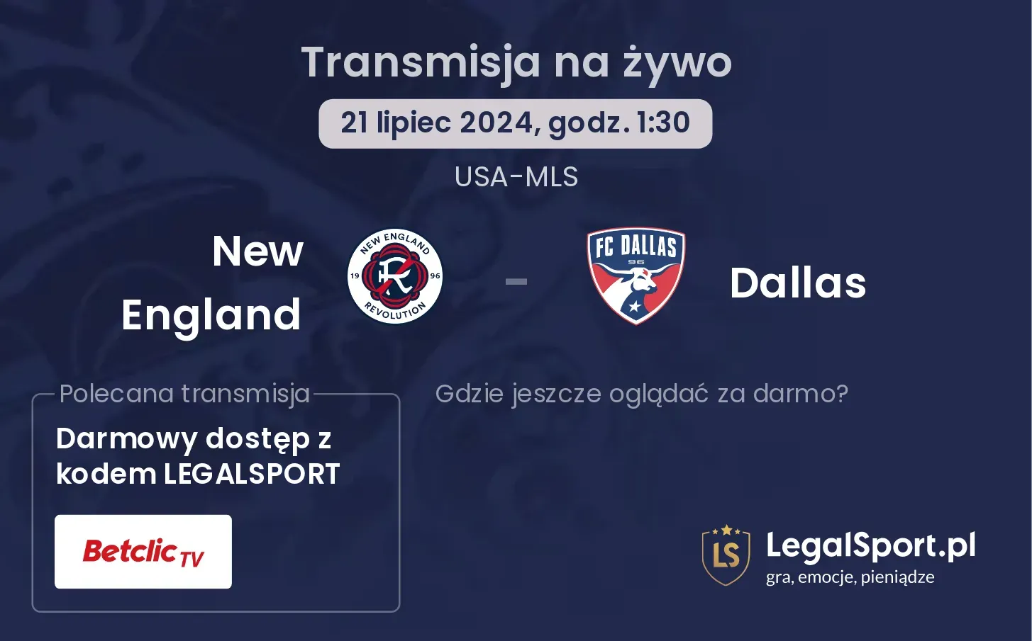 New England - Dallas gdzie oglądać? Transmisja online za darmo (21.07, godz. 01:30)