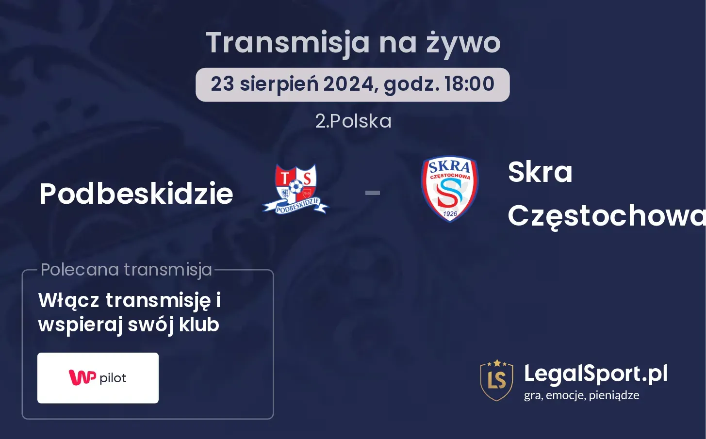 Podbeskidzie - Skra Częstochowa gdzie oglądać? 23.08, godz. 18:00