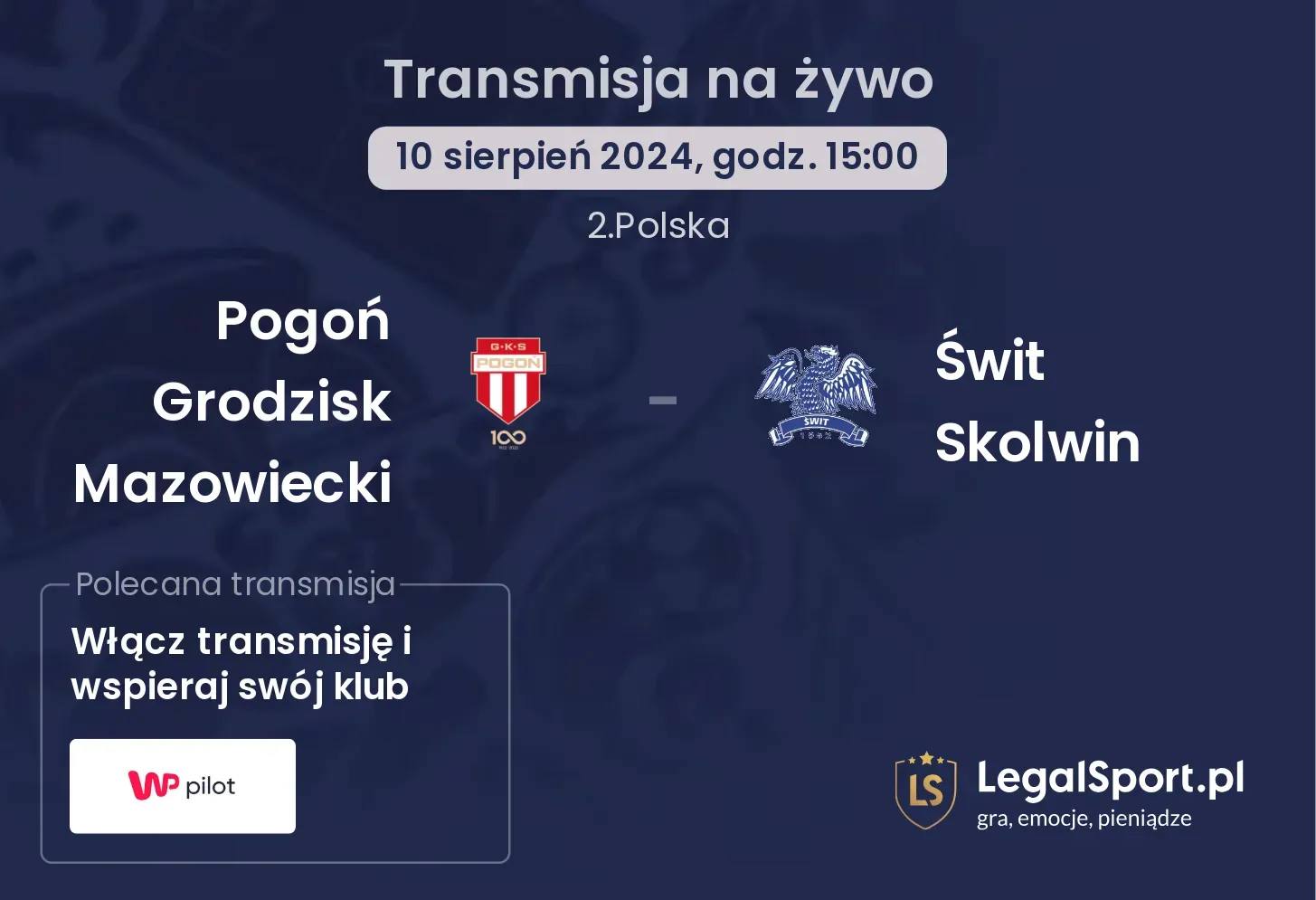 Pogoń Grodzisk Mazowiecki - Świt Skolwin gdzie oglądać? (10.08, godz. 15:00)