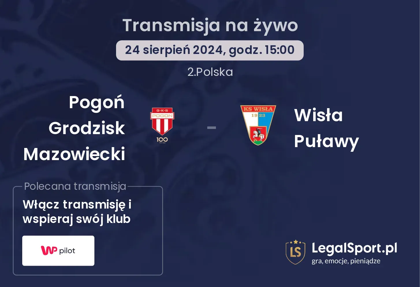 Pogoń Grodzisk Mazowiecki - Wisła Puławy transmisja na żywo