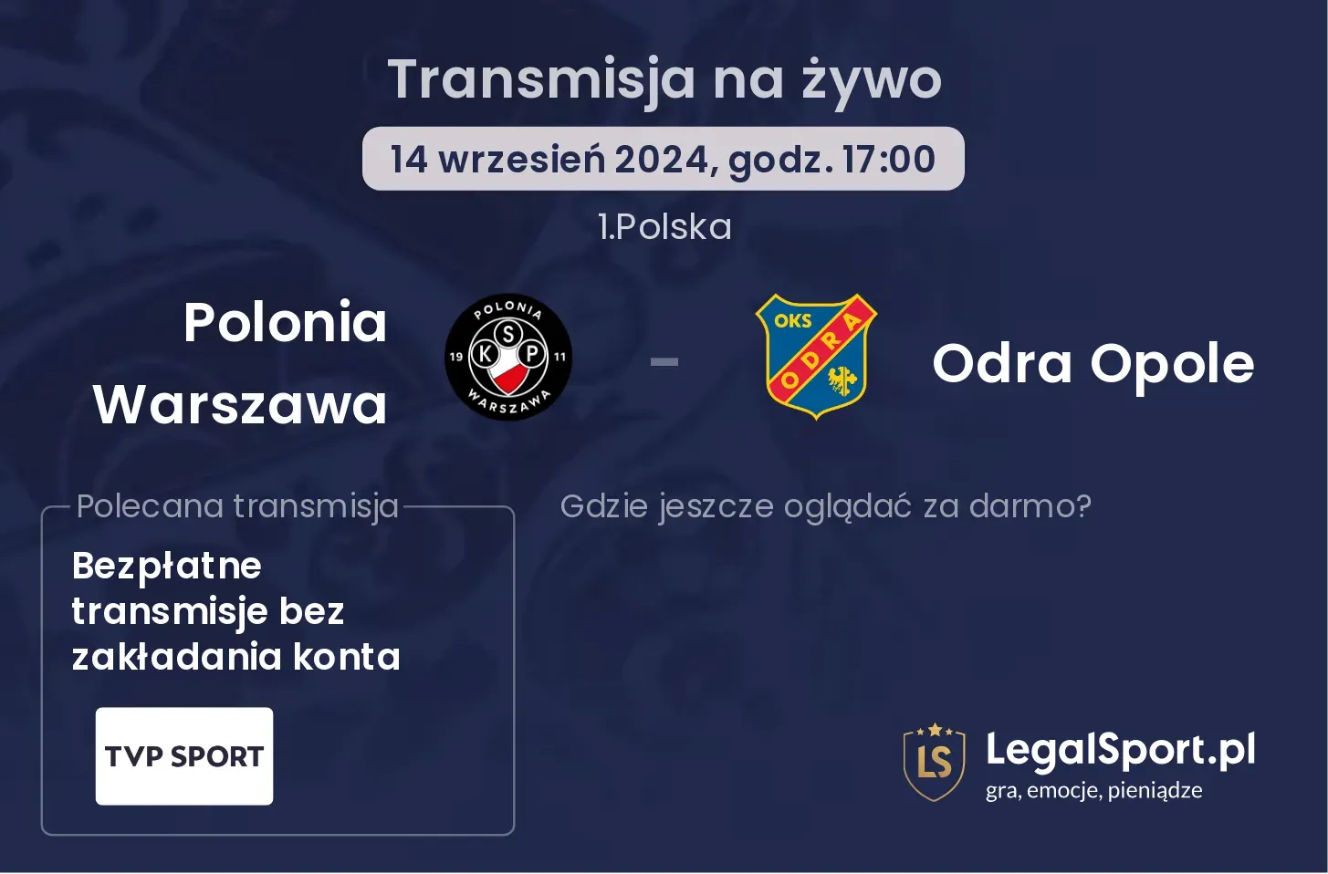 Polonia Warszawa - Odra Opole gdzie oglądać? 14.09, godz. 17:00