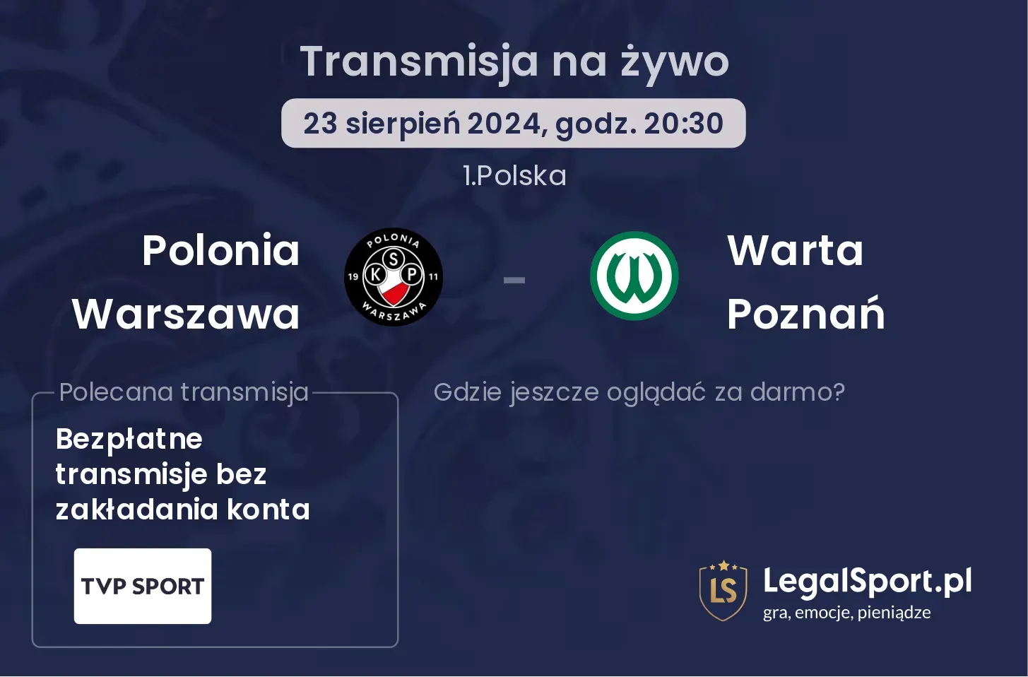 Polonia Warszawa - Warta Poznań gdzie oglądać? 23.08, godz. 20:30