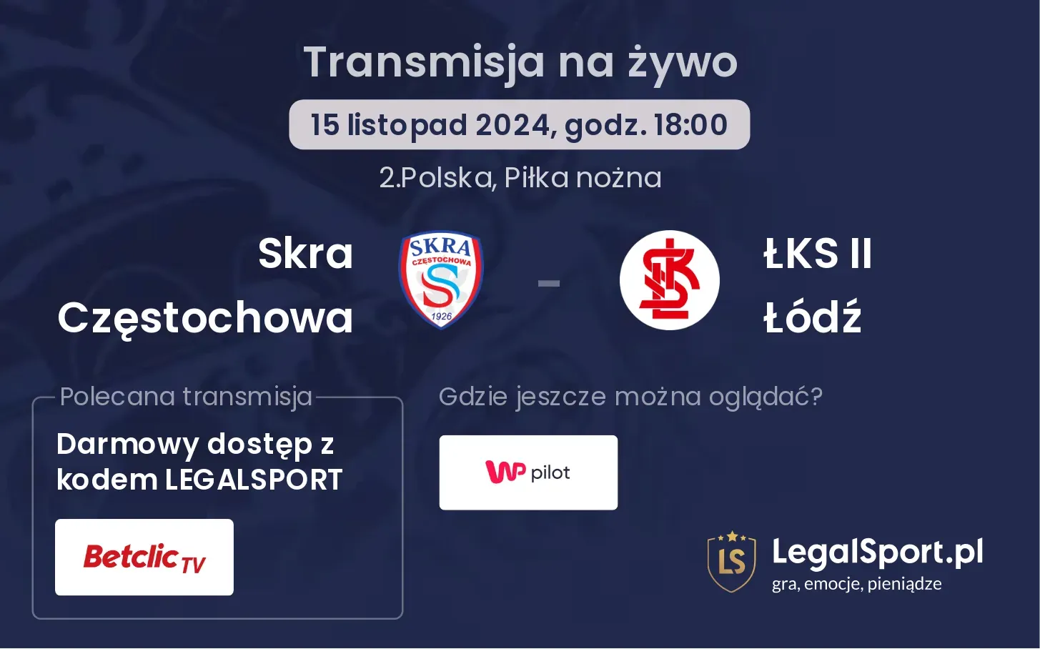 Skra Częstochowa - ŁKS II Łódź transmisja na żywo