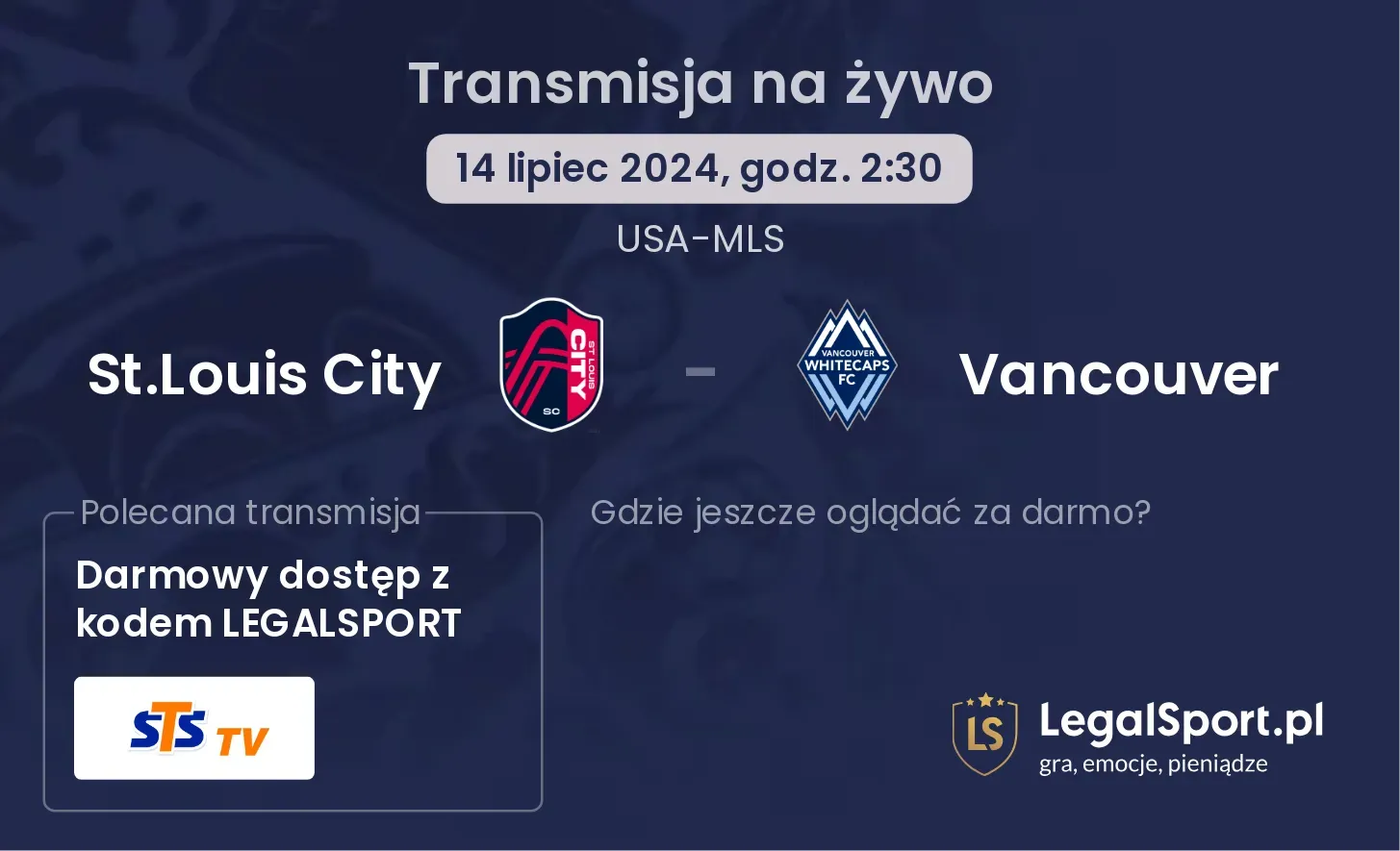 St.Louis City - Vancouver gdzie oglądać? Transmisja online za darmo (14.07, godz. 02:30)