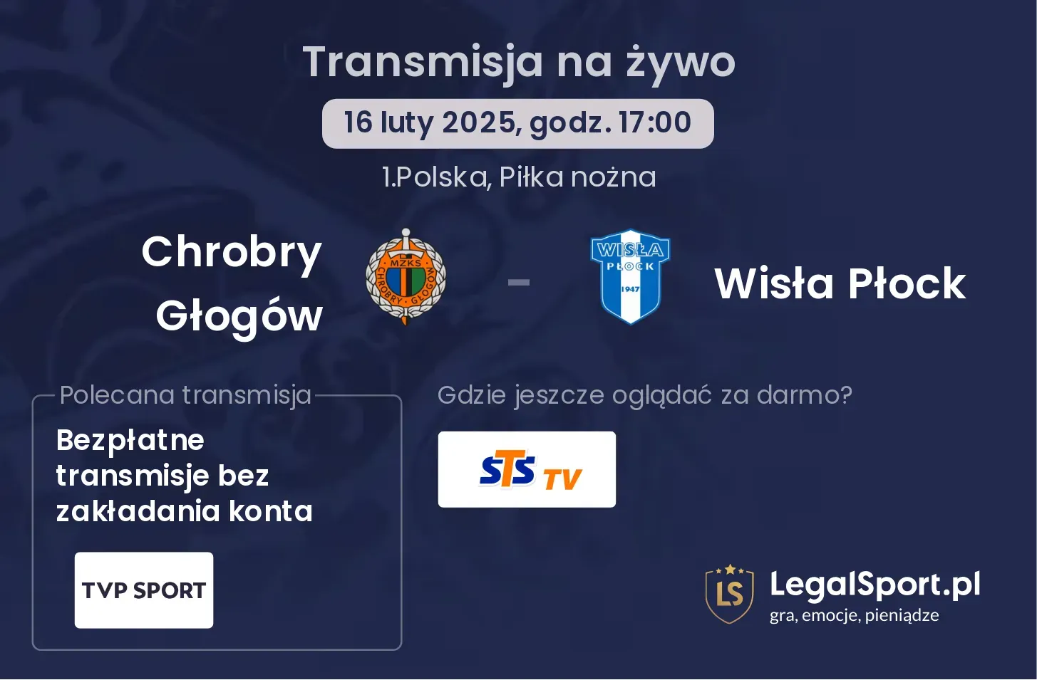 Wisła Płock - Chrobry Głogów gdzie oglądać? (03.08, godz. 17:00)