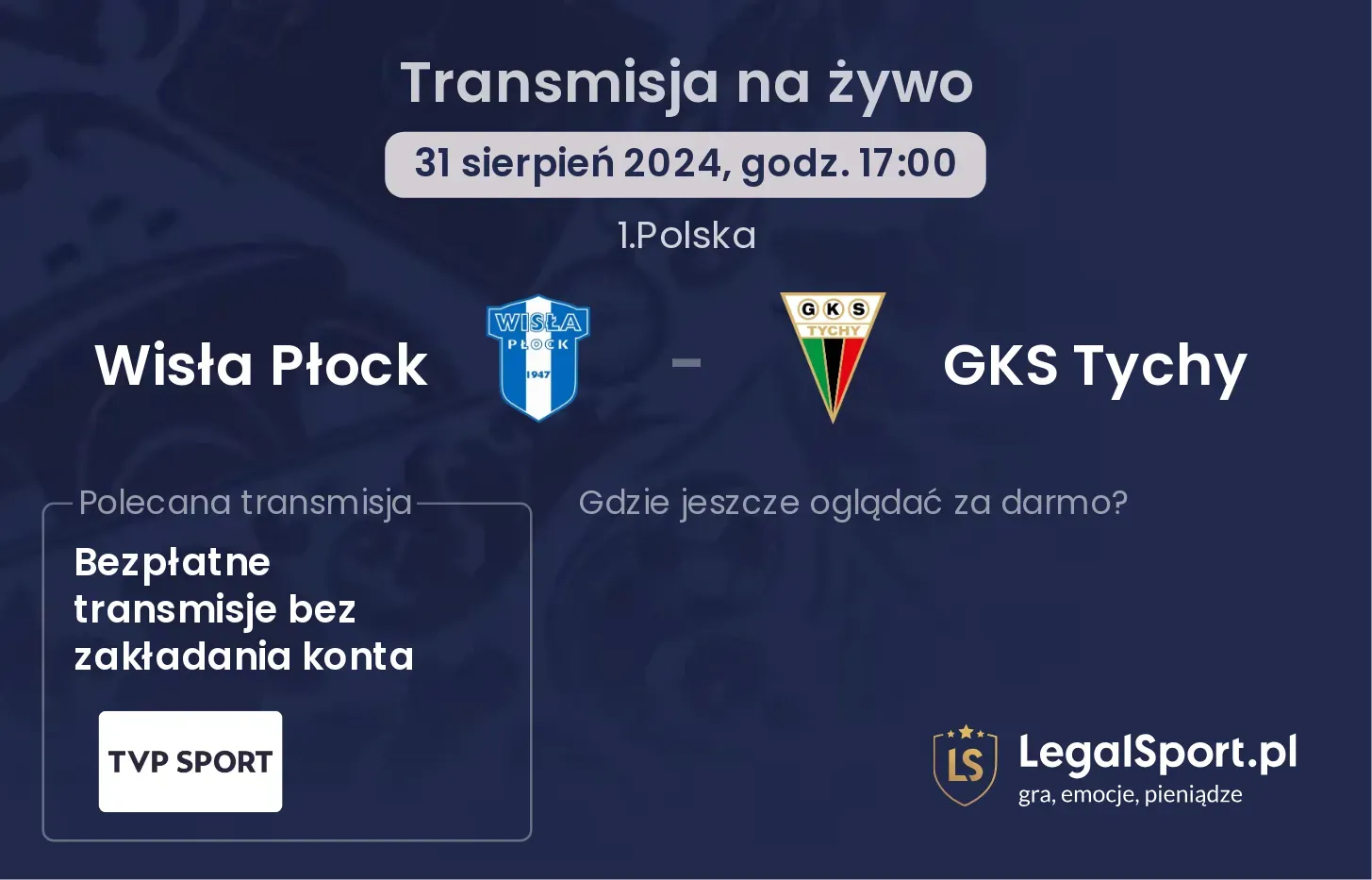 Wisła Płock - GKS Tychy transmisja na żywo