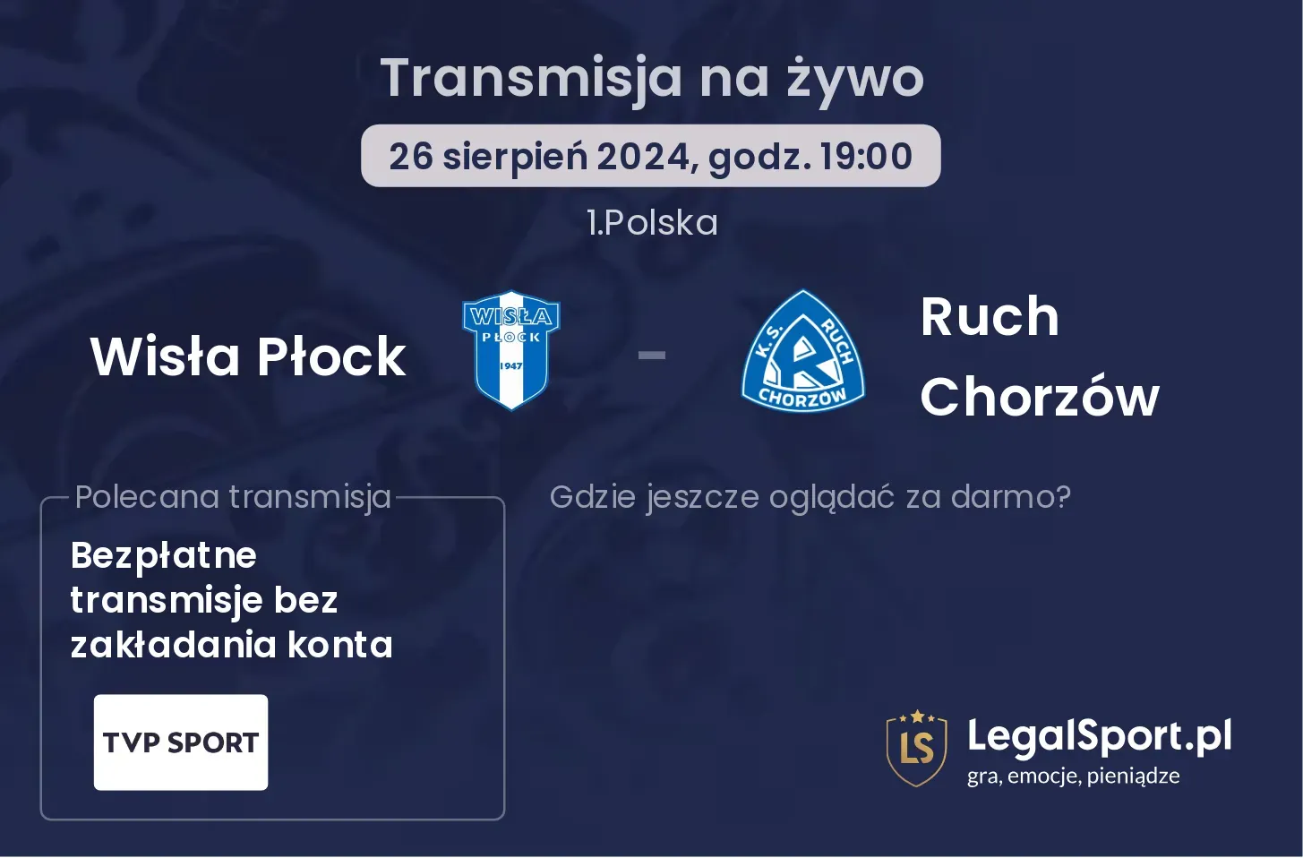 Wisła Płock - Ruch Chorzów transmisja na żywo