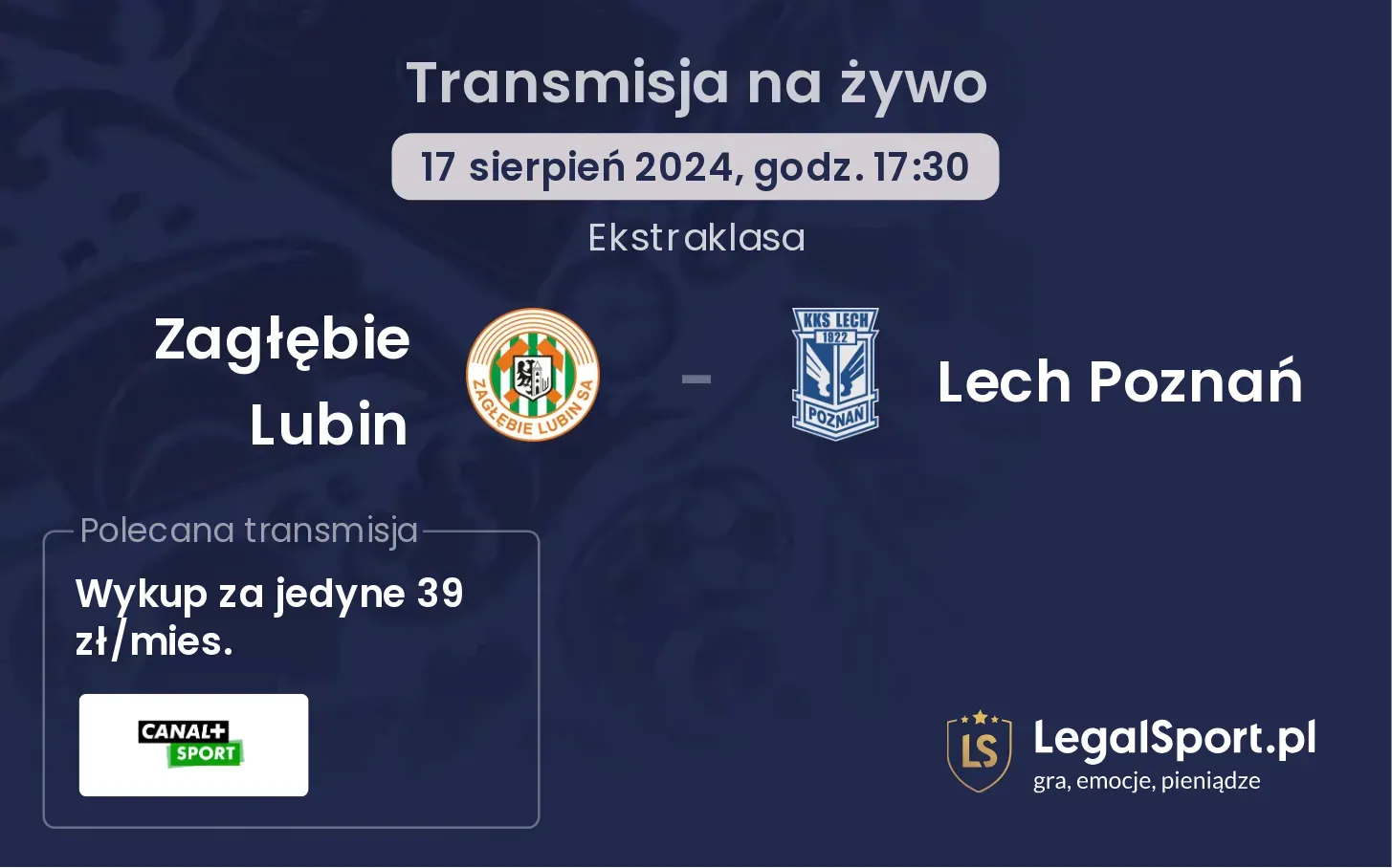 Zagłębie Lubin - Lech Poznań gdzie oglądać? 17.08, godz. 17:30