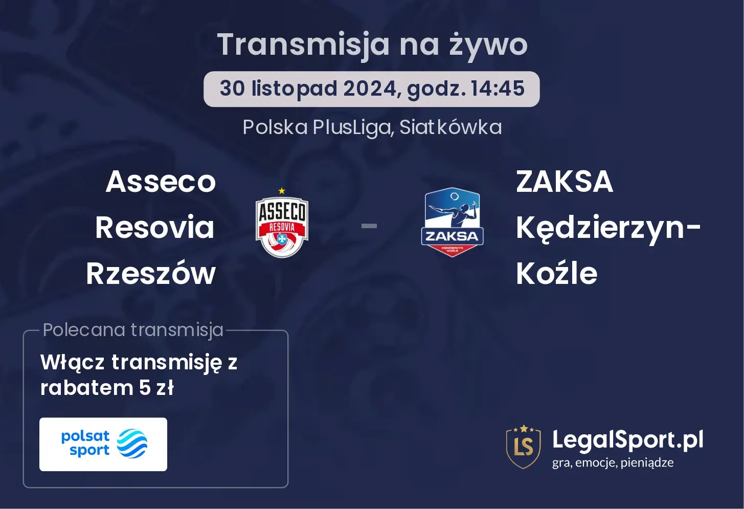 Asseco Resovia Rzeszów - ZAKSA Kędzierzyn-Koźle transmisja na żywo