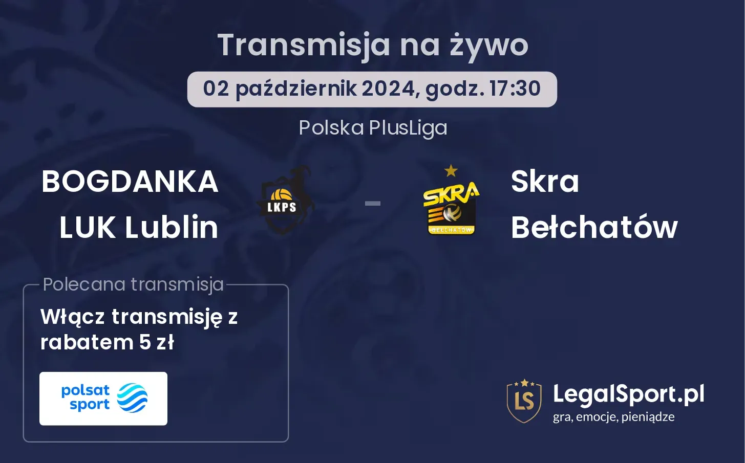 BOGDANKA LUK Lublin - Skra Bełchatów transmisja na żywo