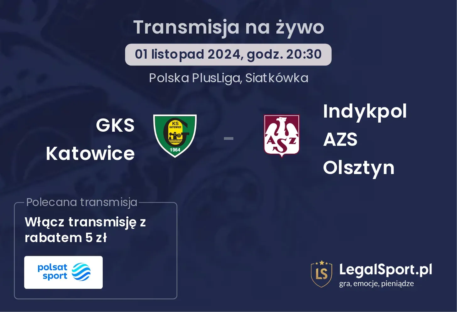 GKS Katowice - Indykpol AZS Olsztyn transmisja na żywo