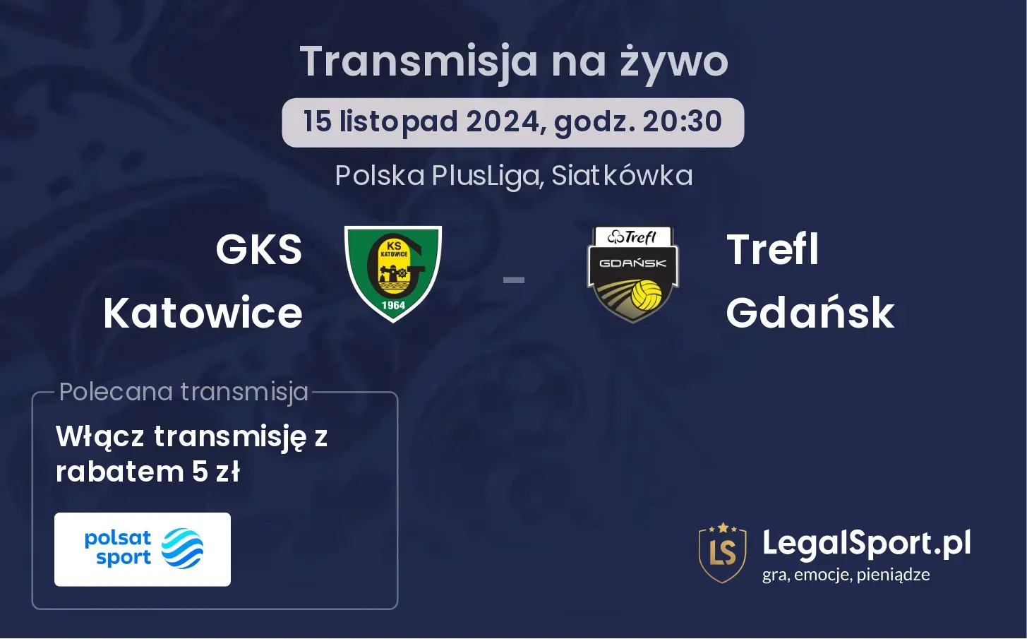 GKS Katowice - Trefl Gdańsk gdzie oglądać? 15.11, godz. 20:30