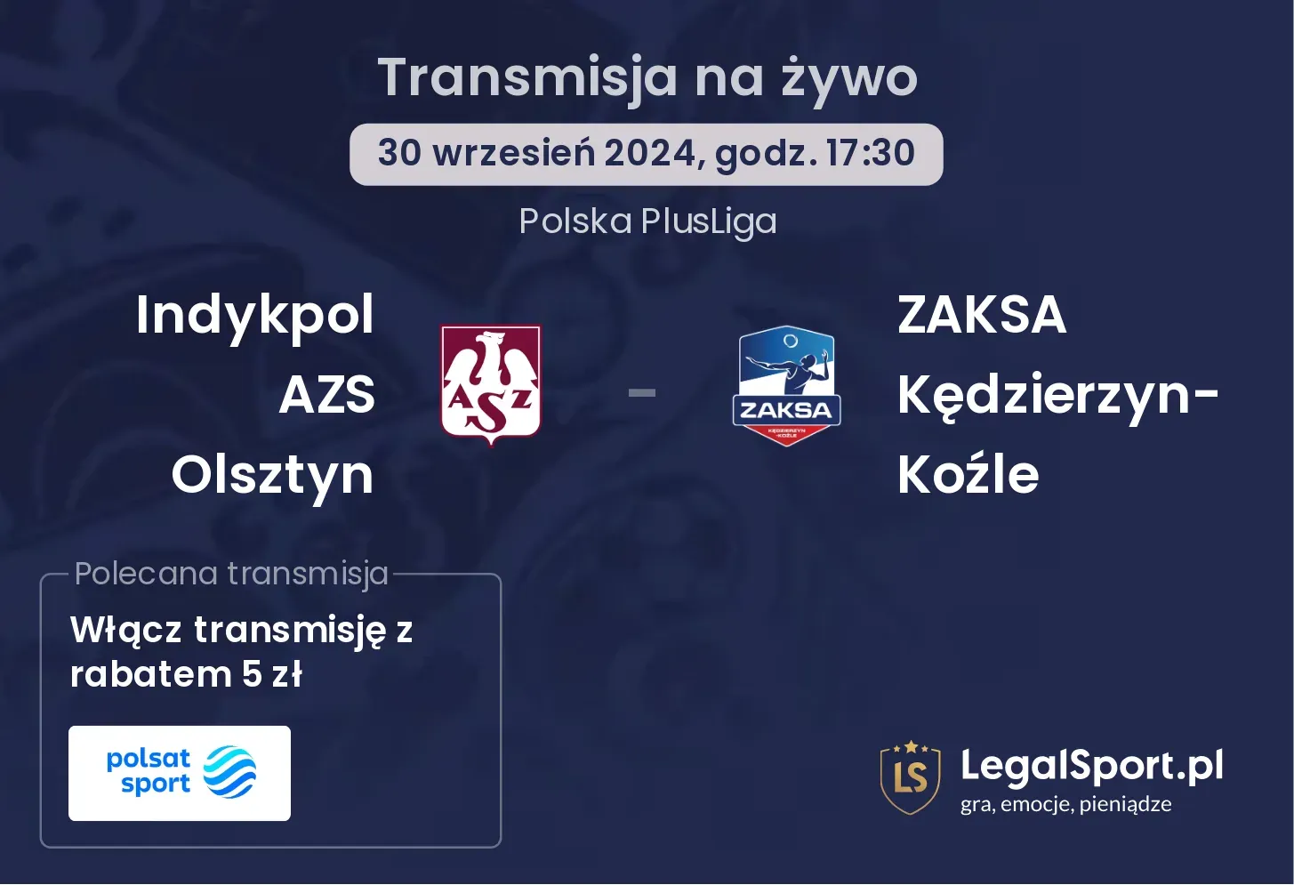 Indykpol AZS Olsztyn - ZAKSA Kędzierzyn-Koźle gdzie oglądać? 30.09, godz. 17:30