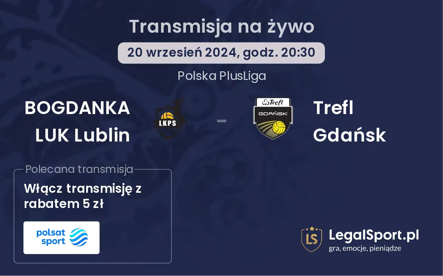 BOGDANKA LUK Lublin - Trefl Gdańsk transmisja na żywo