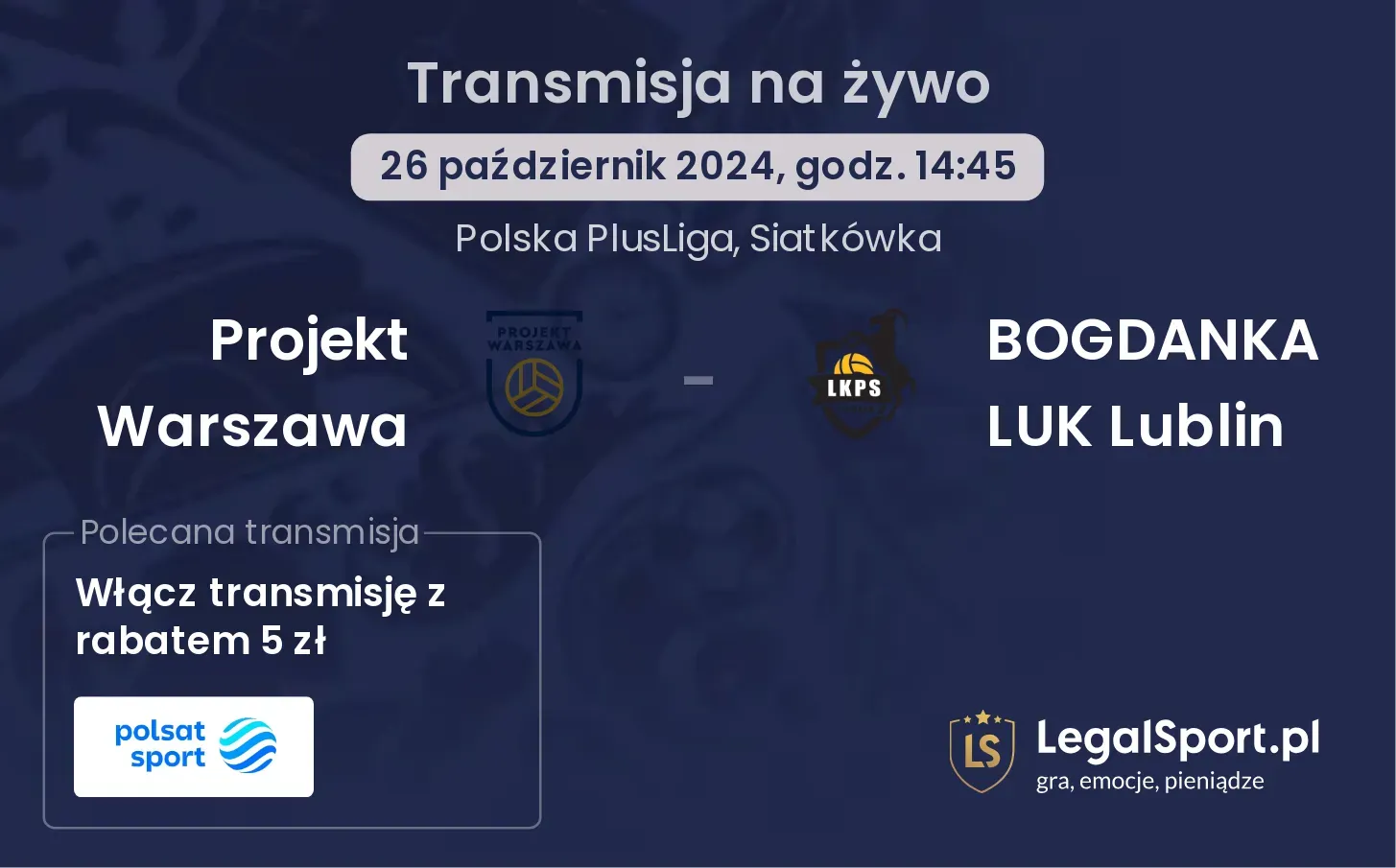 Projekt Warszawa - BOGDANKA LUK Lublin transmisja na żywo