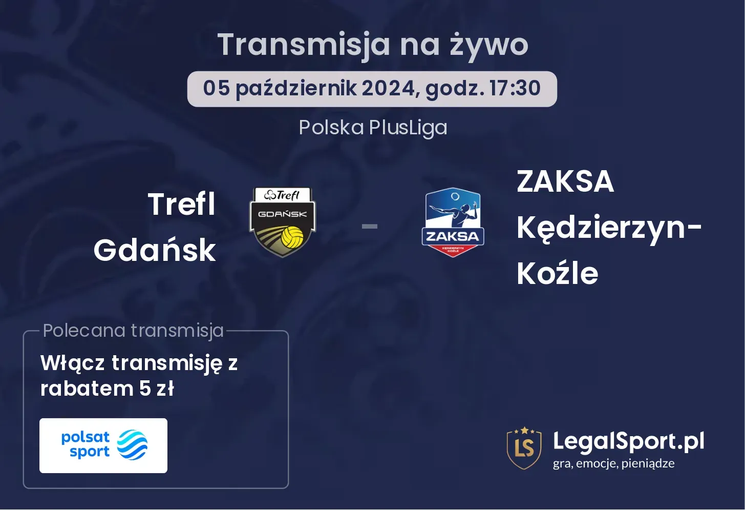 Trefl Gdańsk - ZAKSA Kędzierzyn-Koźle transmisja na żywo