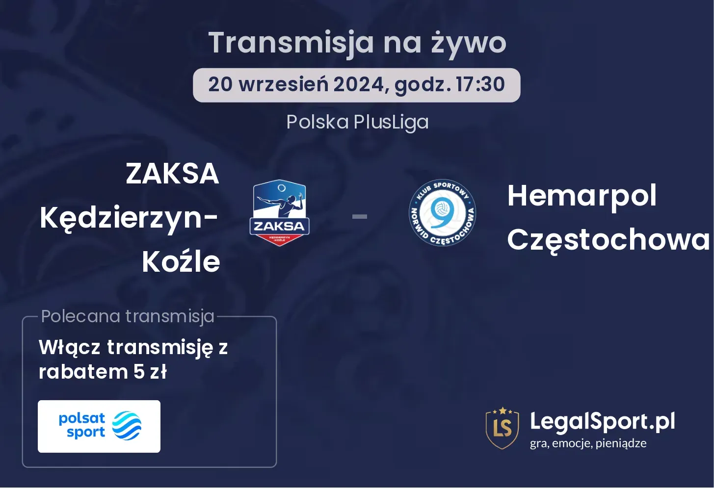 ZAKSA Kędzierzyn-Koźle - Hemarpol Częstochowa transmisja na żywo