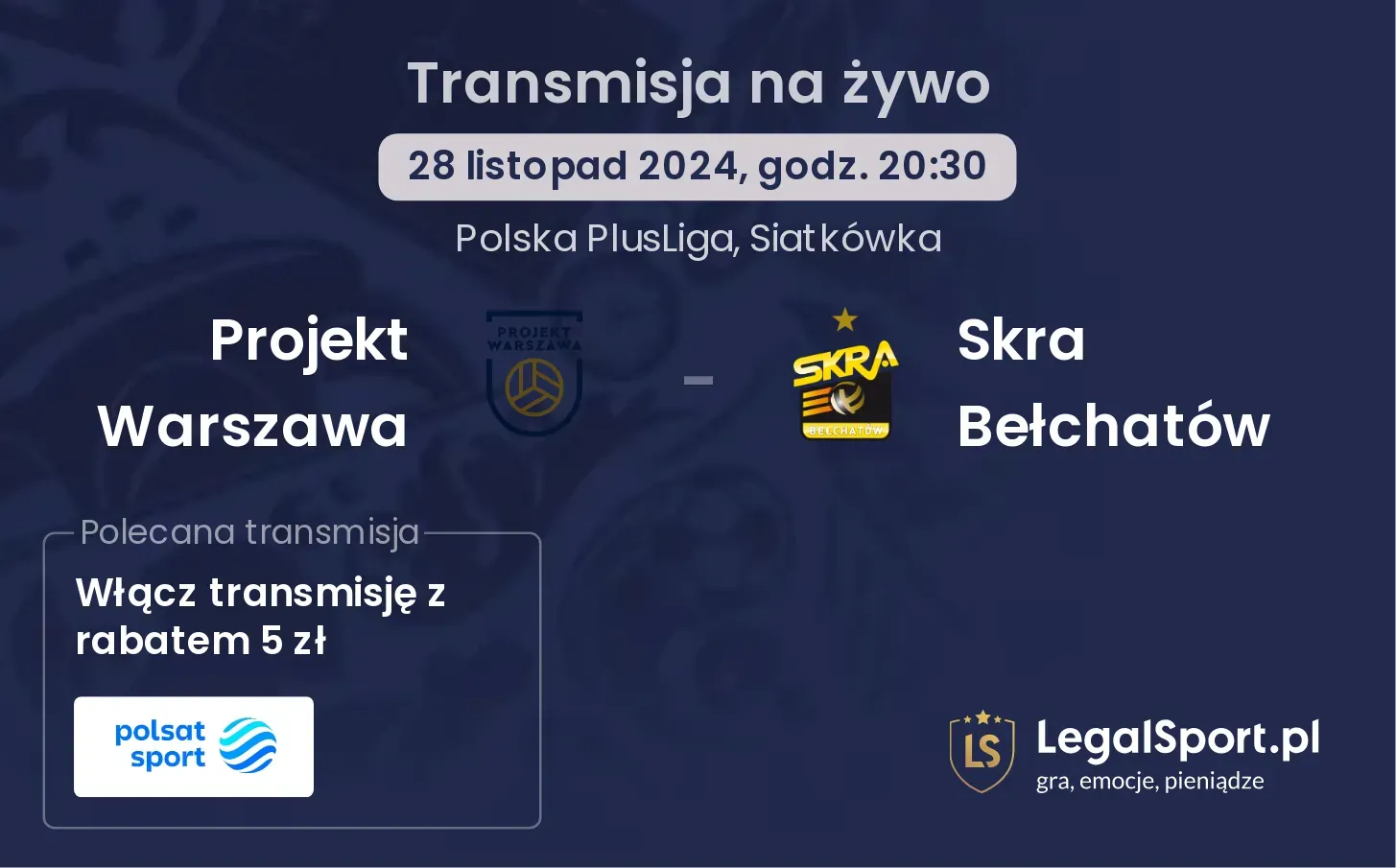 Projekt Warszawa - Skra Bełchatów transmisja na żywo