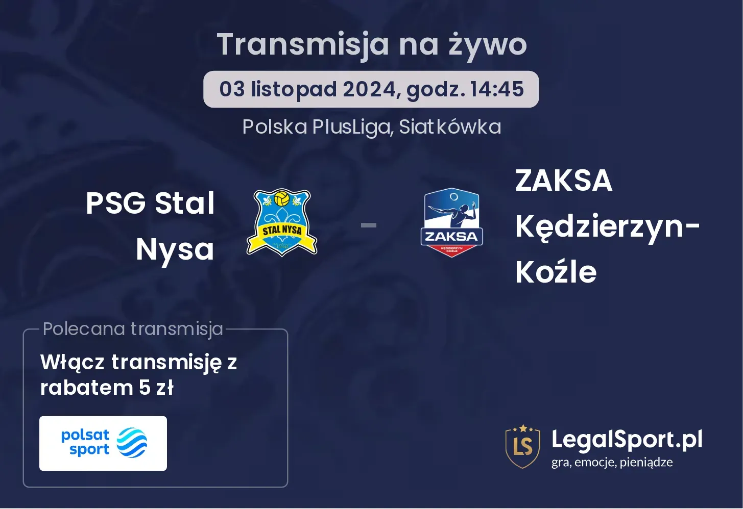 PSG Stal Nysa - ZAKSA Kędzierzyn-Koźle transmisja na żywo