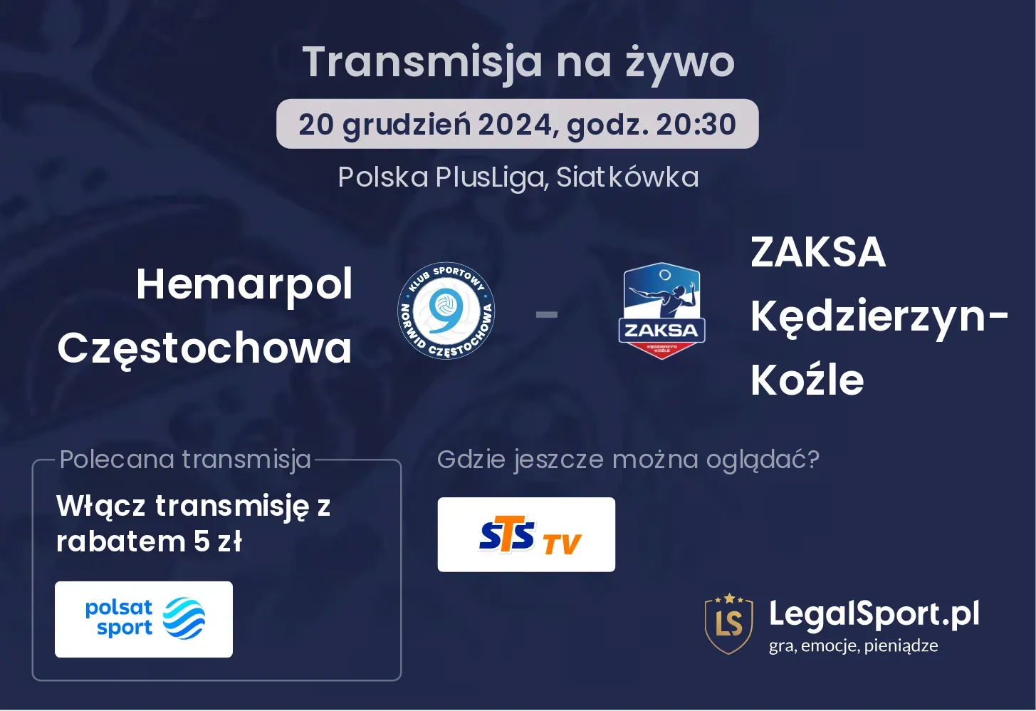 Hemarpol Częstochowa - ZAKSA Kędzierzyn-Koźle gdzie oglądać?